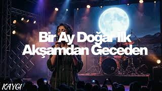Bir Ay Doğar İlk Akşamdan Geceden - Kaygı Anatolion Rock