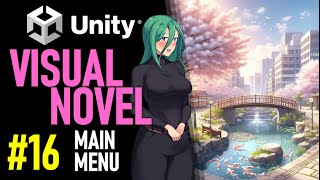 HOW TO MAKE A VISUAL NOVEL IN UNITY - TUTORIAL 16 - HOW TO CREATE A MAIN MENU IN UNITY