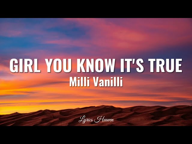 Milli Vanilli - Girl You Know It's True (Lyrics) class=
