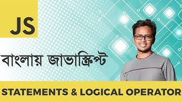 If Statements & Logical Operators | JavaScript  Bangla Tutorial