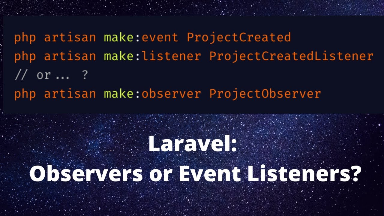 Eloquent Observers Or Events Listeners? Which Is Better?