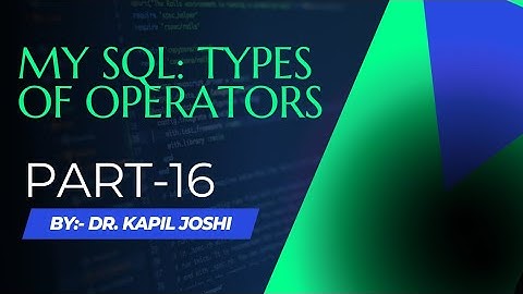 MY-SQL part-16| SQL Operator in Database |Operator in SQL| SQL Query in Hindi| Kapil Joshi Tutorials