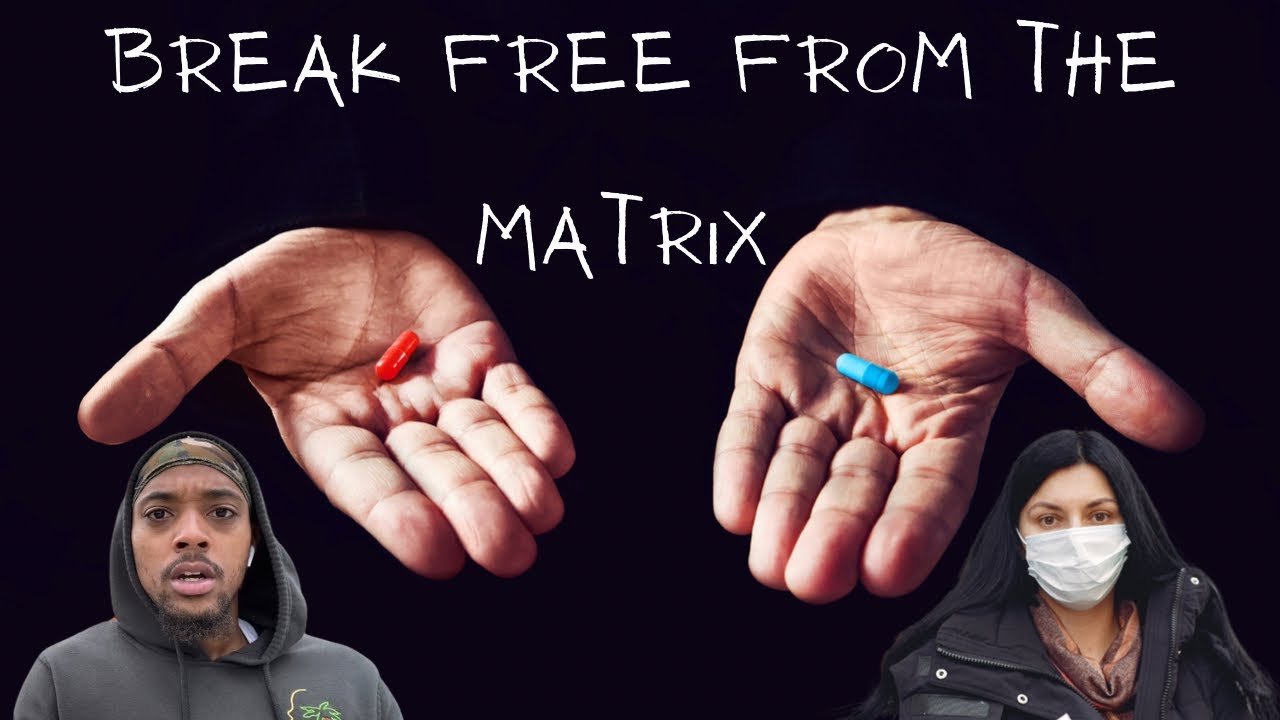 You NEED to break free from the matrix 😷🤨 | They want to keep you ...
