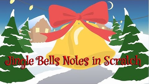 Jingle Bells Notes in Scratch
