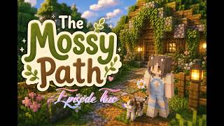 The Mossy Path - Episode Two