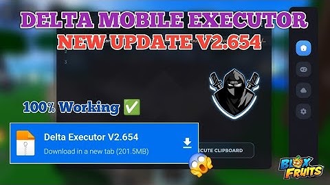 [Roblox] Delta Executor New Update V654 Available | Working V2.654 & Latest Version Mobile Executor