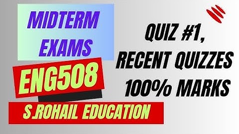 Eng508 || Resent Quiz || Quiz 1, 2 || Midterm Quizzes by @S.Rohail Education