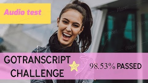 GoTranscript Audio Test Answers 25 August 2020