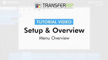 Transfer RIP Software Part 2.4 - Menu Overview