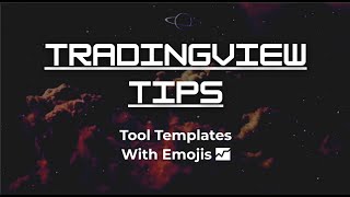 Tradingview Tips   Saving Tool Templates With Emojis