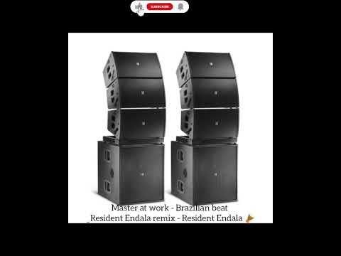 Master at work - Brazilian beat _Resident Endala remix - Resident Endala
