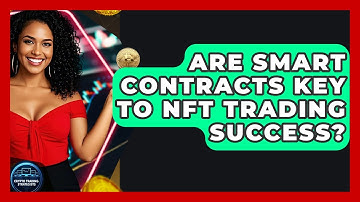 Are Smart Contracts Key To NFT Trading Success? - Crypto Trading Strategists
