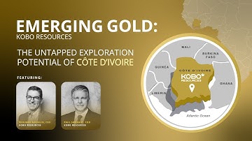 Kobo Resources: The Untapped Gold Exploration Potential of Cote d