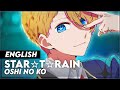 STAR T RAIN OSHI NO KO AI SOLO VERSION ENGLISH VERSION INSERT SONG LYRICS STAR T RAIN STAR T RAIN OSHI NO KO AI SOLO VERSION ENGLISH VERSION INSERT SONG LYRICS STAR T RAIN