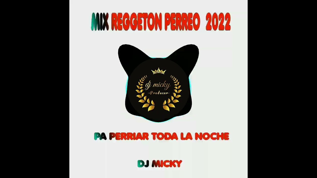 MIX REGGETON PERREO ?2022 DJ MICKY LO MAS NUEVO