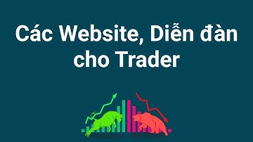 Các trang web, diễn đàn giúp ích cho trader trong quá trình giao dịch forex