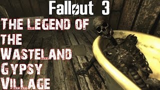 Fallout 3- The Legend of the Wasteland Gypsy Village