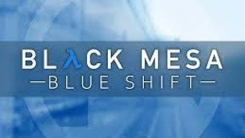 Black Mesa - How to Install Blue Shift