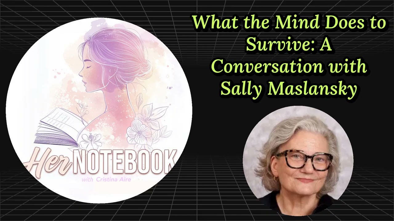 What the Mind Does to Survive: A Conversation with Sally Maslansky