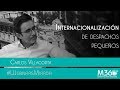 La internacionalización de despachos pequeños | Carlos Villacorta