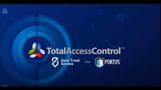 Zero Trust: Time To Take a New TAC with Total Access Control from PortSys screenshot 4