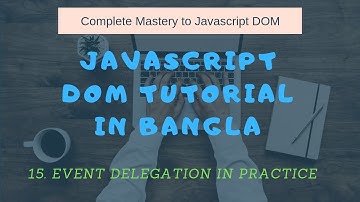 15.Event delegation in practice | javascript DOM tutorial bangla