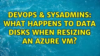 DevOps & SysAdmins: What happens to data disks when resizing an Azure VM?