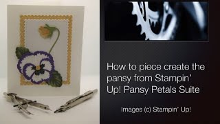 How to piece and create the pansy from Stampin' Up! Pansy Petals Suite