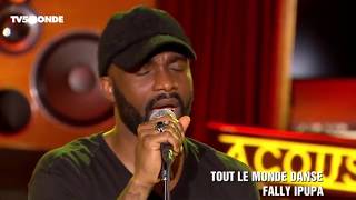 FALLY IPUPA  ACOUSTIC  Tout le monde danse