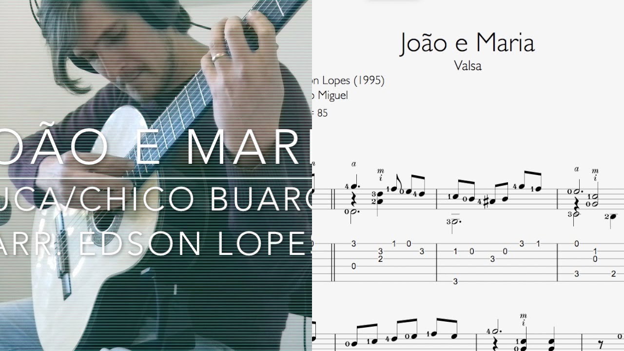 Transcription // JOÃO E MARIA - Sivuca / Chico Buarque [Fingerstyle / Classical Guitar]