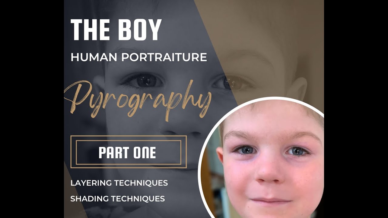 Human Portrait Pyrography The Boy - Human Portraiture with Pyrography - Part 1 - YouTube
