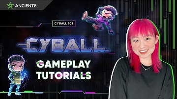 CyBall 101 - Gameplay Tutorials | Hướng dẫn chơi CyBall | Ancient8