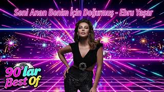 Seni Anan Benim İçin Doğurmuş - Ebru Yaşar