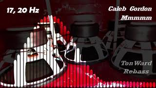 Caleb Gordon - Mmmmm (17, 20 Hz) Rebass by TonWard