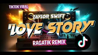 DJ CHAIN - Love Story _Taylor Swift (Ragatik )Viral Remix