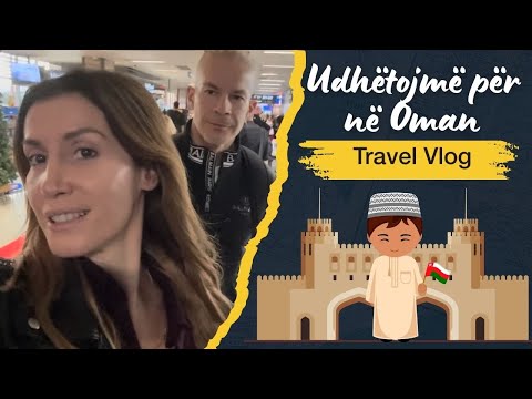 VLOG: Udhëtojmë për në Oman 😍 Tomi më shikon filxhanin...