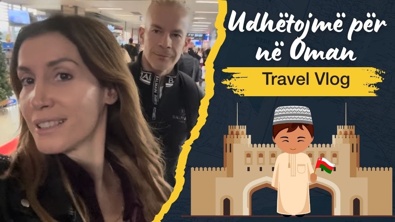 VLOG: Udhëtojmë për në Oman 😍 Tomi më shikon filxhanin...