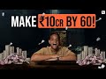 Step by step guide to make 10 crores by 60