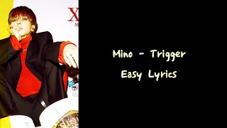 Mino - Trigger (Easy Lyrics)