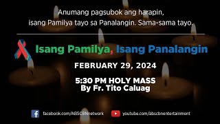 Isang Pamilya, Isang Panalangin Holy Mass & ABS-CBN Fellowship w/ Father Tito Caluag (Feb 29, 2024)