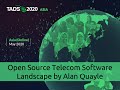 Open Source Telecom Software Landscape by Alan Quayle