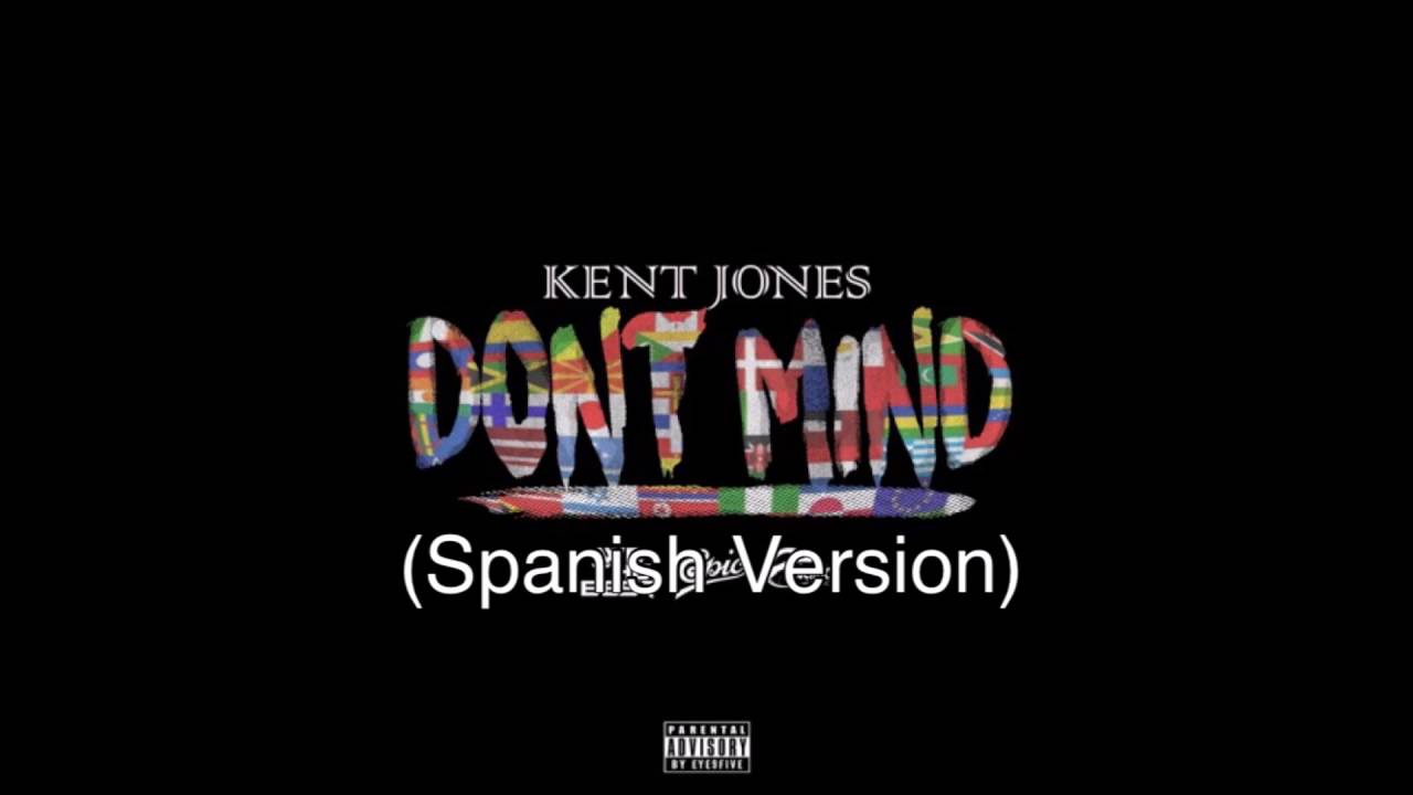 Kent Jones Don T Mind Lyrics Deutsch