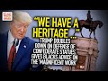 Trump Doubles Down On Defense Of Confederate Statues, Gives Blacks Advice On The 'Magnificent Work'