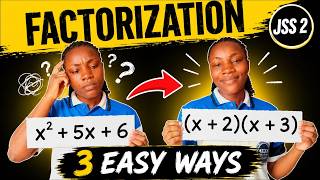 FACTORIZATION JSS 2 Made EASY | 3 Methods Every JSS Student Must Know [JSSCE Style]