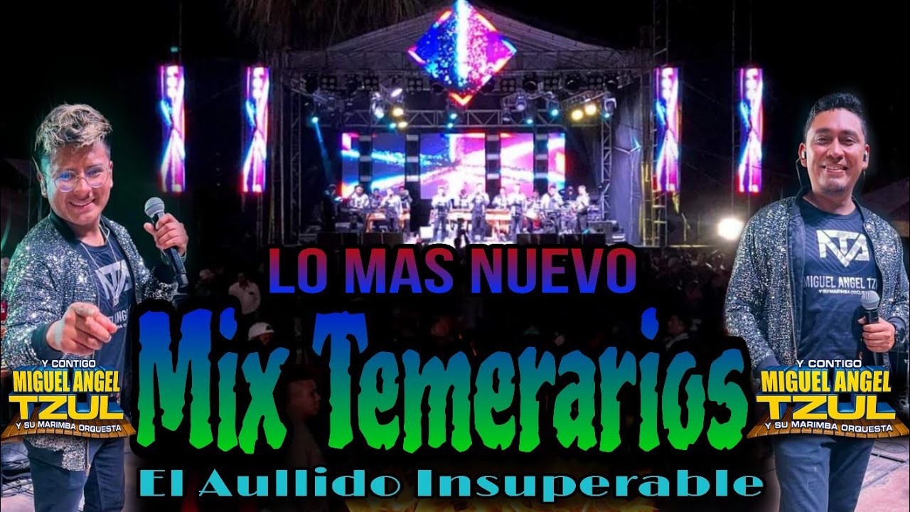 Miguel Angel Tzul - Mix Temerarios - Lo Mas Nuevo - El Aullido ...