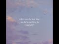 why are you scared of time passing by? (an original song)