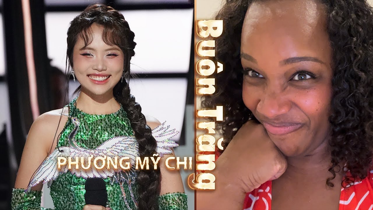 Phản ứng của HLV thanh nhạc người Mỹ với PHƯƠNG MỸ CHI 声乐老师对芳美芝的真实评价 Nikki's Reaction to BUÔN TRĂNG