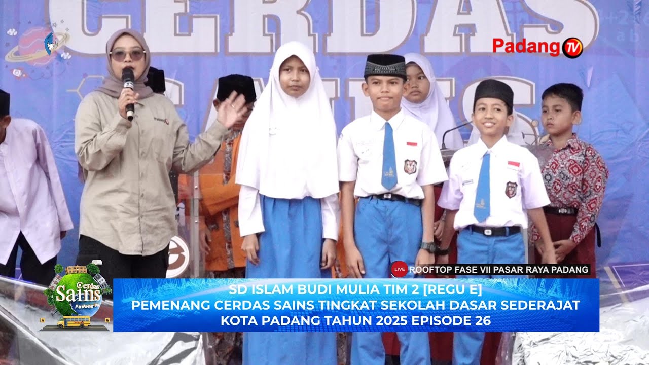 🔴 LIVE : Cerdas Sains Tingkat Sekolah Dasar Sederajat Kota Padang Tahun 2025 Episode 26