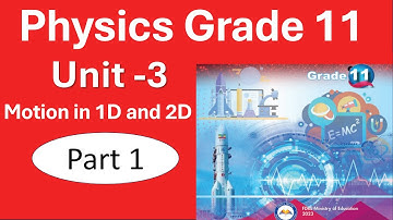1. Physics Grade 11 | Unit 3 Motion in 1D& 2D | Part 1 Uniformly accelerated motion | New Curriculum