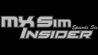 MX Sim Insider Episode#6 (Interview With Sween!)